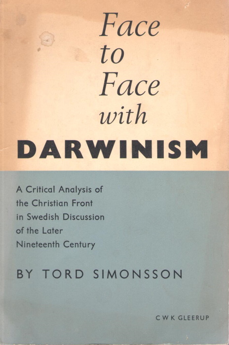 Simonsson, T. - Face to Face with Darwinism: A Critical Analysis of the Christian Front in Swedish Discussion of the Later Nineteenth Century