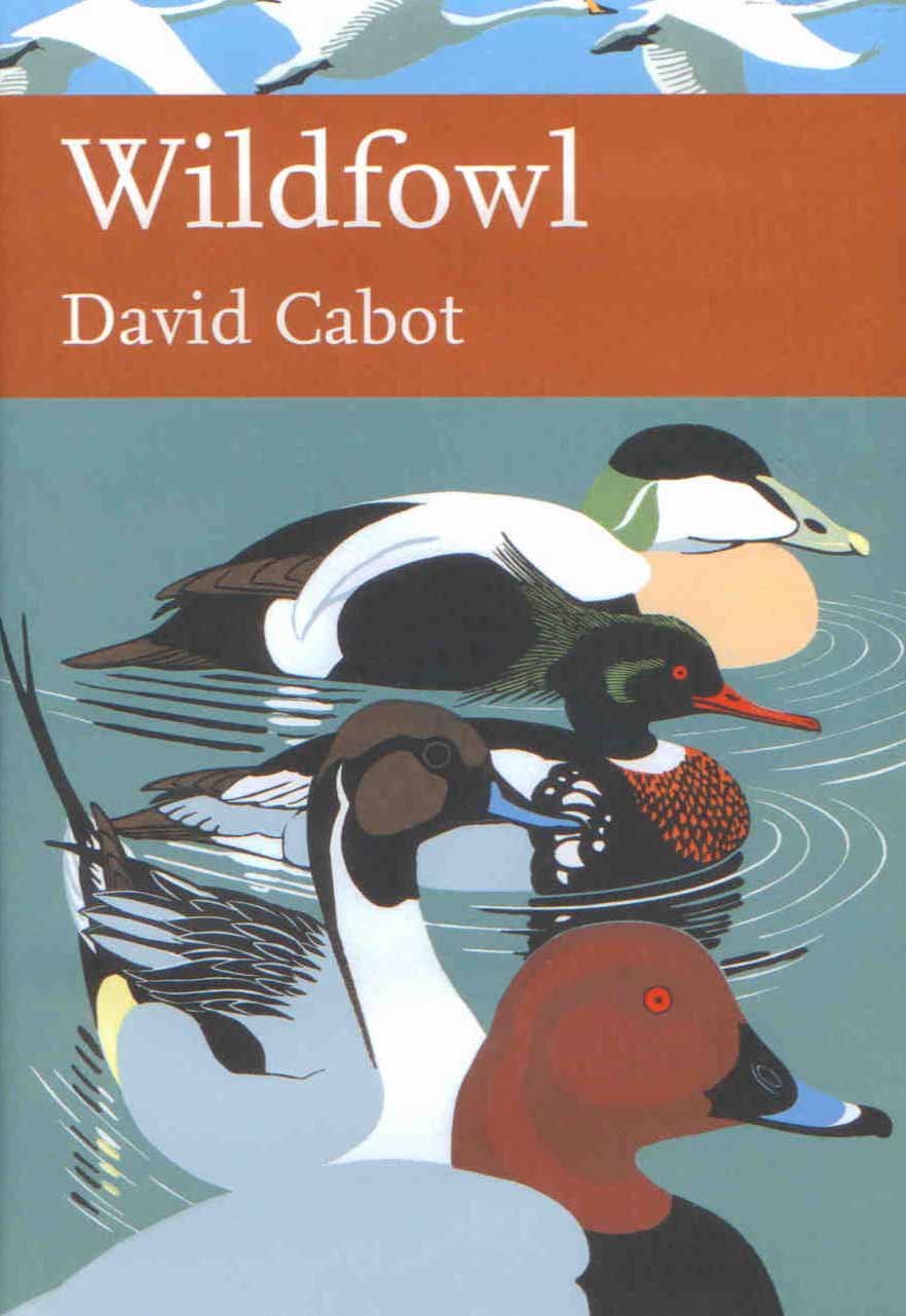 Cabot, D. - Wildfowl (New Naturalist 110)