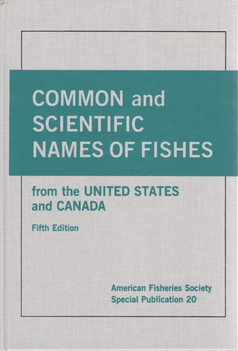 Robins, C.R.; Bailey, R.M.; Bond, C.E.; Brooker, J.R. et al - Common and Scientific Names of Fishes from the United States and Canada
