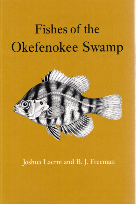 Laerm, J.; Freeman, B.J. - Fishes of the Okefenokee Swamp