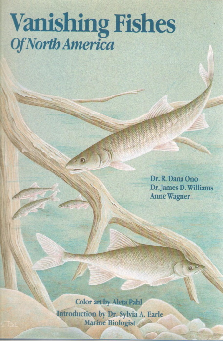 Ono, R.D.; Williams, J.D.; Wagner, A. - Vanishing Fishes of North America