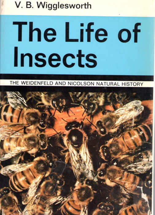 Wigglesworth, V.B. - The Life of Insects