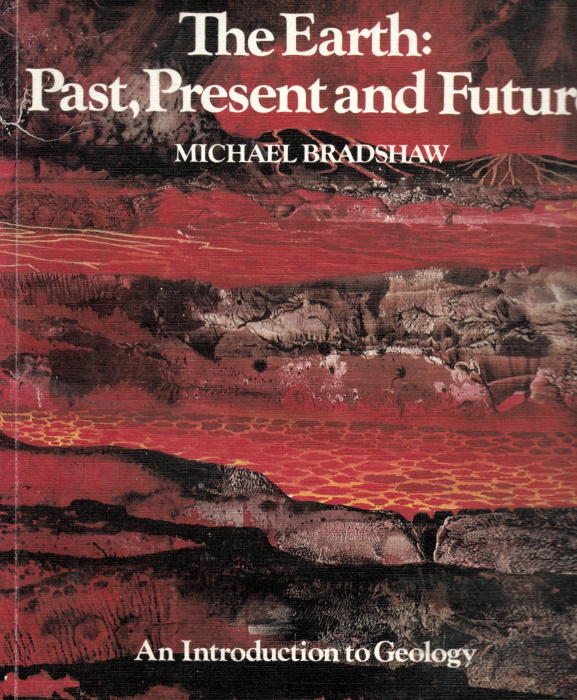 Bradshaw, M. - Earth, Past Present and Future: An Introduction to Geology