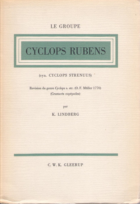 Lindberg, K. - Le Groupe Cyclops Rubens (syn. Cyclops Strenuus): Revision du genre Cyclops s. str. (O.F. Mller 1770) (Crustacs coppodes)
