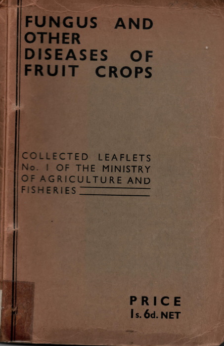 Ministry of Agriculture and Fisheries - Fungus and Other Diseases of Fruit Crops: Collected leaflets No.1 of the Ministry of Agriculture and Fisheries