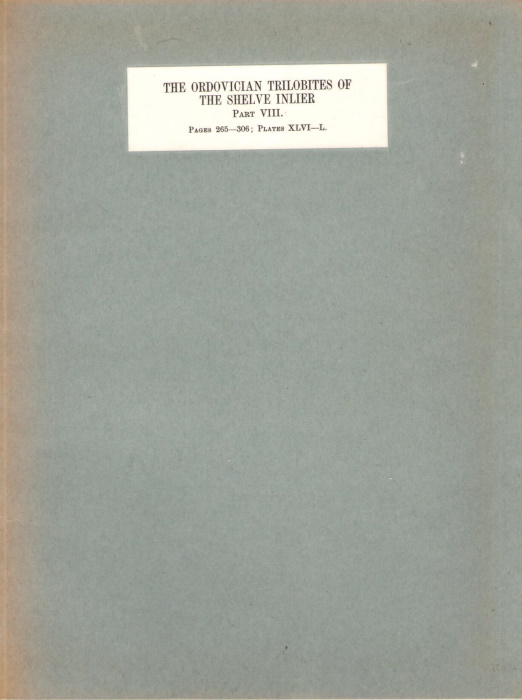 Whittard, W.F. - A Monograph of the Ordovician Trilobites of the Shelve Inlier, West Shropshire. Pt VIII