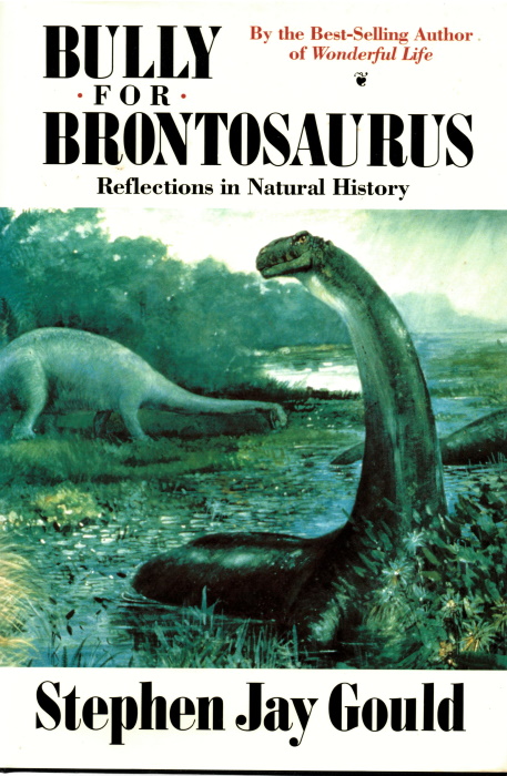 Gould, Stephen Jay - Bully for Brontosaurus: Relections in Natural History