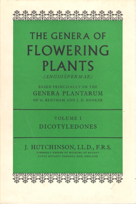 Hutchinson, J. - The Genera of Flowering Plants (Angospermae) based principally on the Genera Plantarium of G.Bentham and J.D.Hooker. Vol. 1 Dicotyledones