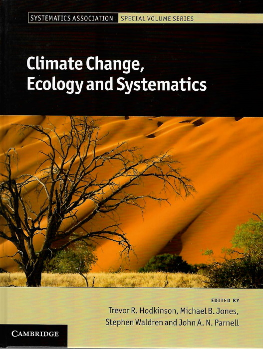 Hodkinson, T.R.; Jones, M.B.; Waldren, S.; Parnell, A.N. (Eds) - Climate Change, Ecology and Systematics