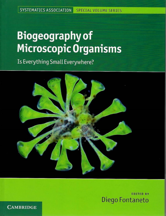 Fontaneto, D. (Ed.) - Biogeography of Microscopic Organisms: Is Everything Small Everywhere?
