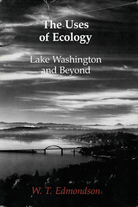 Edmondson, W.T. - The Uses of Ecology: Lake Washington and Beyond