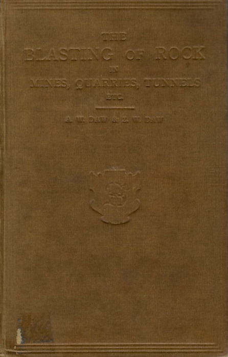 Daw, A.W.; Daw, Z.W. - The Blasting of Rock in Mines, Quarries, Tunnels etc.