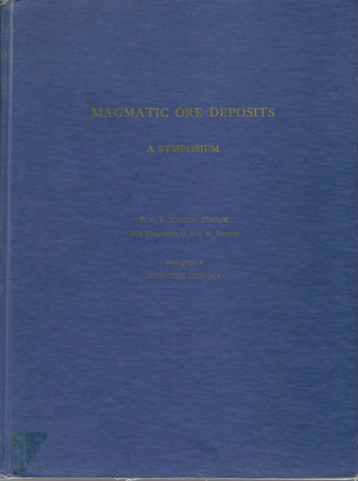 Wilson, H.D.B. (Ed.) - Magmatic Ore Deposits: A Symposium