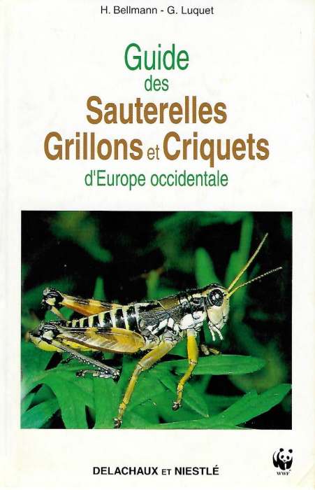 Bellmann, H.; Luquet, G. - Guide des sauterelles, grillons et criquets d'Europe occidentale