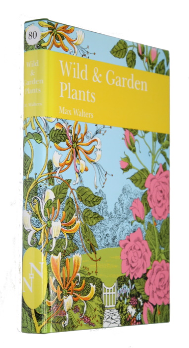 Walters, M. - Wild and Garden Plants (New Naturalist 80)