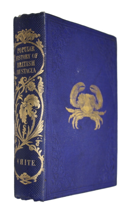 White, Adam - A Popular History of British Crustacea comprising a familiar account of their classification and habits