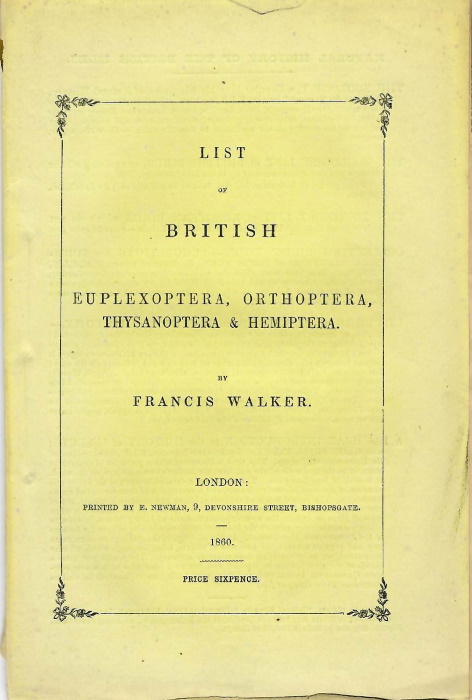 Walker, Francis - List of British Euplexoptera, Orthoptera, Thysanoptera & Hemiptera