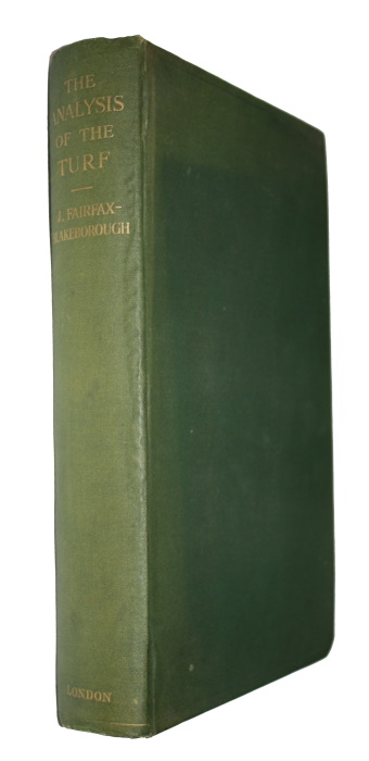 Fairfax-Blakeborough, J. - Analysis of the Turf or The Duties and Difficulties of Racing Officials, Owners, Trainers, Jockeys, Bookmakers and Bettors