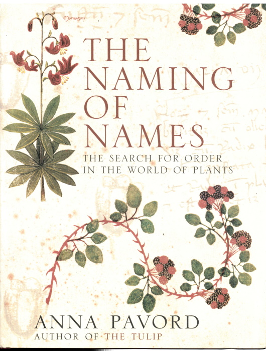 Pavord, A. - The Naming of Names: The Search for Order in the World of Plants