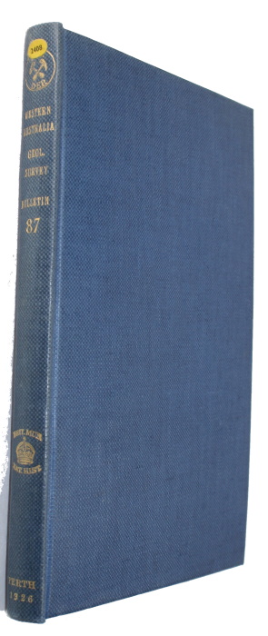 Talbot, H.W.B. - A Geological Reconnaissance in the Central and Eastern Divisions between 122 30 and 123 30 E. longitude and 25 30 and 28 15 S. Latitude. (Western Australia Geological Survey. Bulletin No.87)