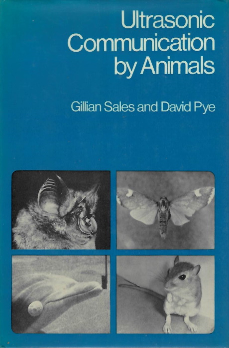 Sales, G.; Pye, D. - Ultrasonic Communication by Animals