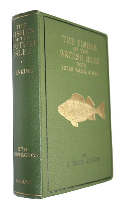 Jenkins, J.T. - The Fishes of the British Isles both Freshwater and Salt