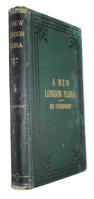 De Crespigny, E. C. - The New London Flora; or, Handbook to the Botanical Localities of the Metropolitan Districts