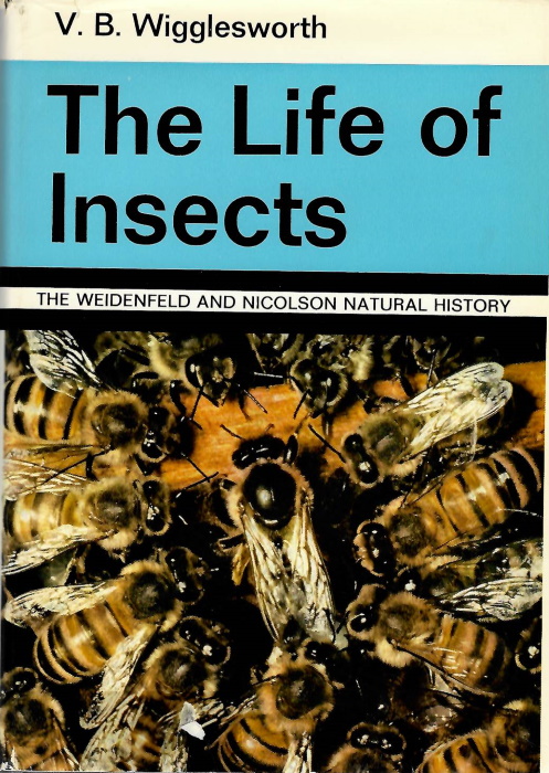 Wigglesworth, V.B. - The Life of Insects