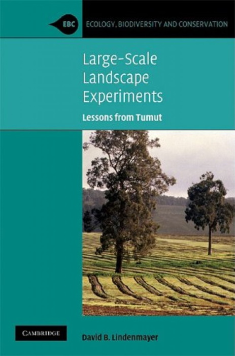 Lindenmayer, D.B. - Large-Scale Landscape Experiments Lessons from Tumut