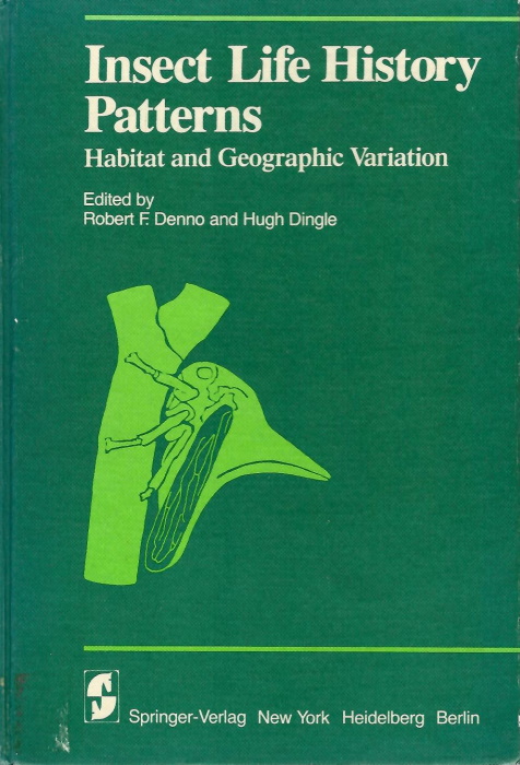 Denno, R.F.; Dingle, H. (Eds) - Insect Life History Patterns: Habitat and Geographic Variation