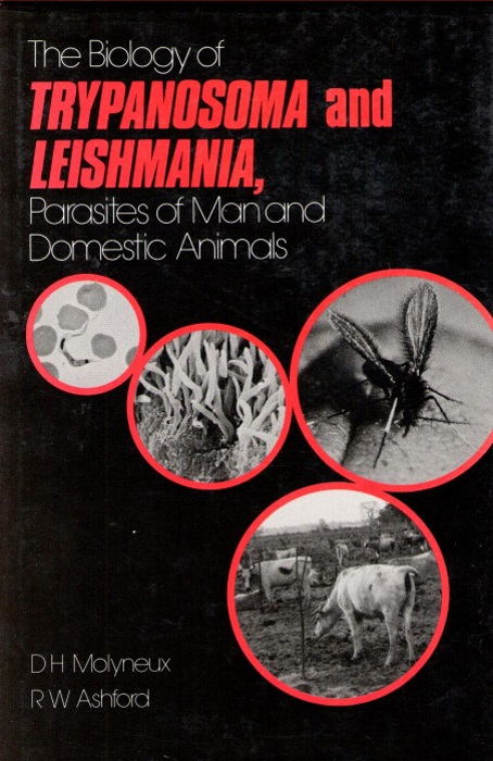 Molyneux, D.H.; Ashford, R.W. - The Biology of Trypanosoma and Leishmania: Parasites of Man and Animals