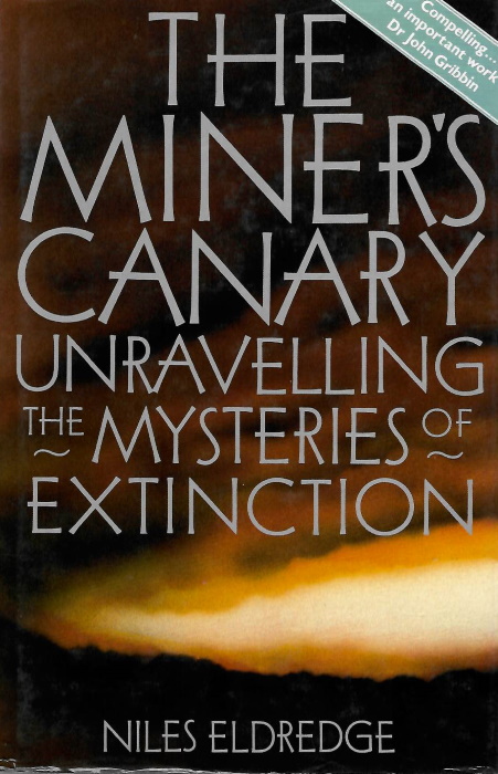 Eldredge, N. - The Miners Canary: Unravelling the Mysteries of Extinction