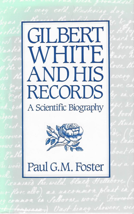 Foster, P.G.M. - Gilbert White and His Records: A Scientific Biography