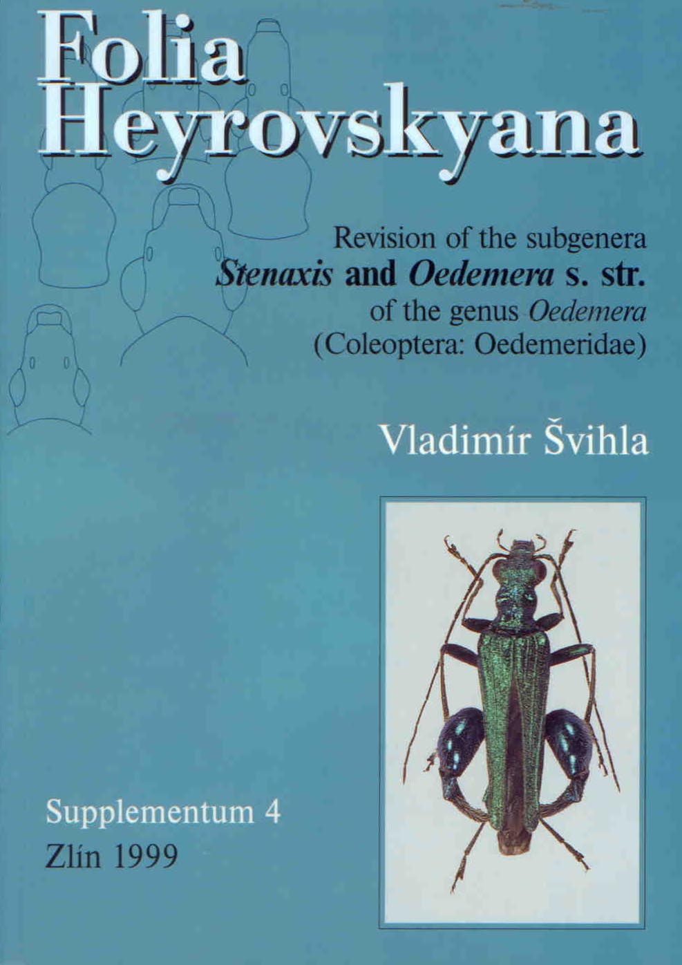 Svihla, V. - Revision of the subgenera Stenaxis and Oedemera s. str. of the genus Oedemera (Coleoptera: Oedemeridae): Folia Heyrovskyana Suppl. 4