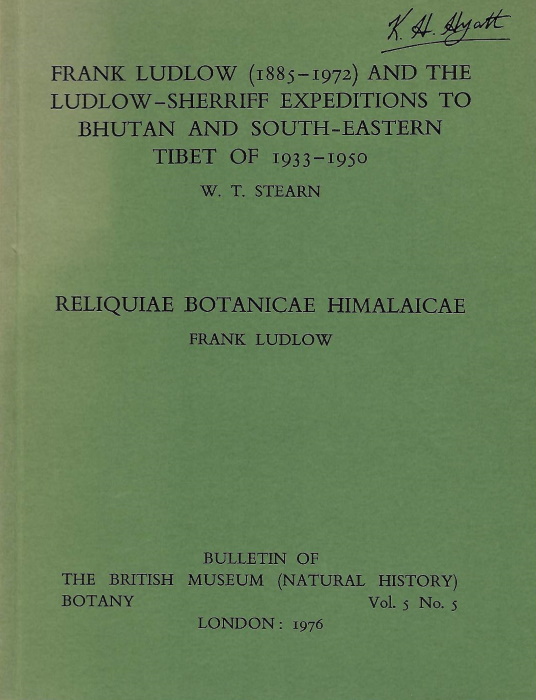 Stearn, W.T.; Ludlow, F. - Frank Ludlow (1885-1972) and the Ludlow-Sherriff Expeditions to Bhutan and South-Eastern Tibet of 1933-1950 / Reliquiae Botanicae Himalaicae