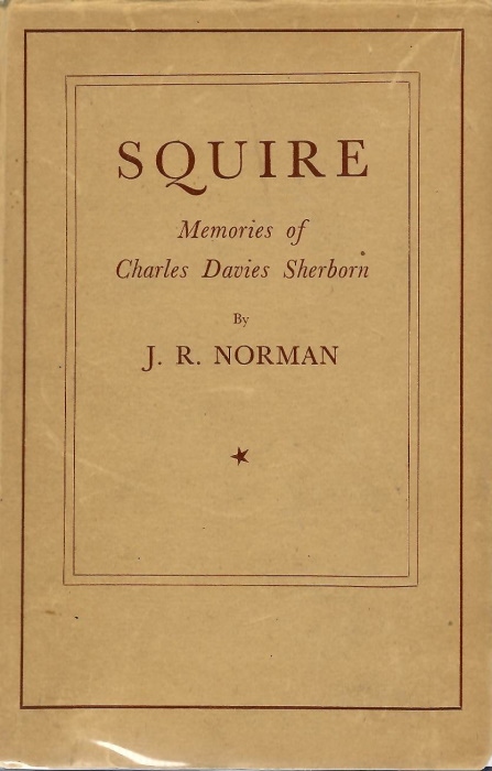 Norman, J.R. - Squire: Memories of Charles Davies Sherborn