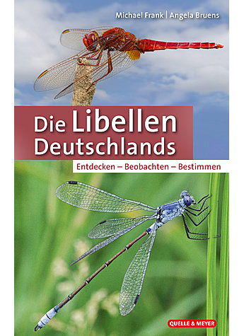 Frank, M.; Bruens, A. - Die Libellen Deutschlands: Entdecken - Beobachten - Bestimmen
