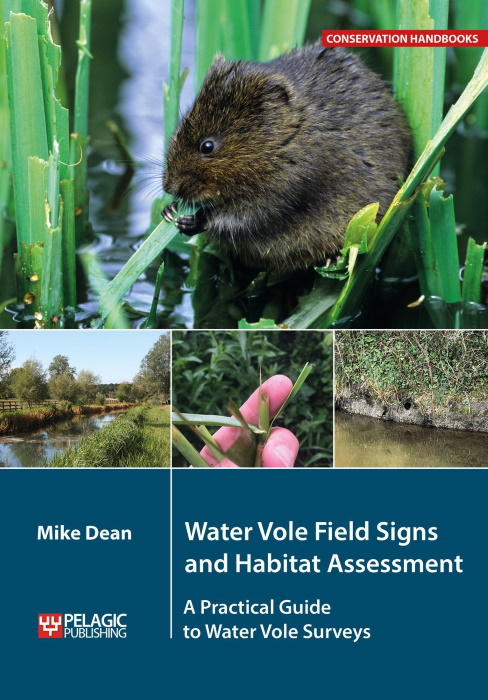 Dean, M. - Water Vole Field Signs and Habitat Assessment: A Practical Guide to Water Vole Surveys