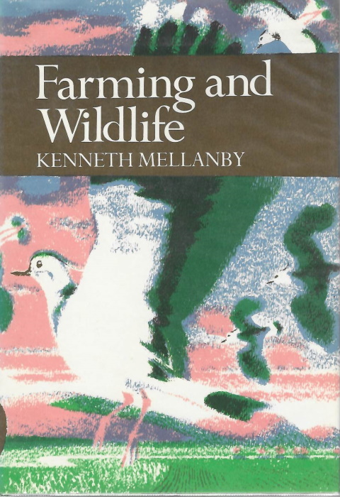 Mellanby, K. - Farming and Wildlife (New Naturalist 67)