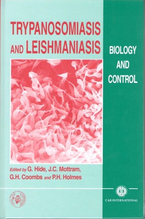 Hide, G.; Mottram, J.C.; Coombs, G.H.; Holmes, P.H. (Eds) - Trypanosomiasis and Leishmaniasis: Biology and Control