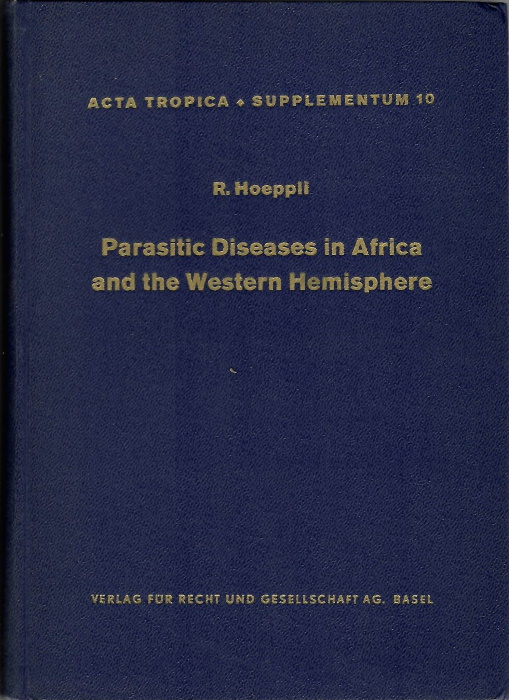 Hoeppli, R. - Parasitic Diseases in Africa and the Western Hemisphere: Early Documentation and Transmission by the Slave Trade