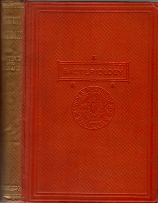 Kanthack, A.A.; Drysdale, J.H. - A Course of Elementary Practical Bacteriology including bacteriological Analysis and Chemistry