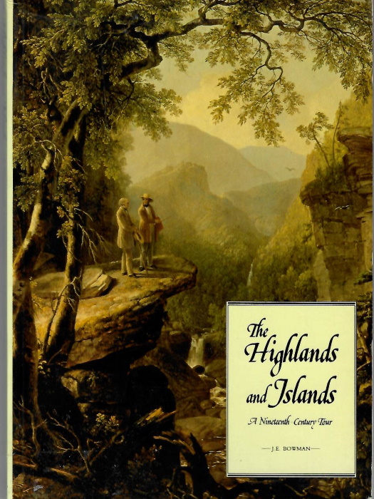 Bowman, J.E. - Highlands and Islands: a Nineteenth Century Tour