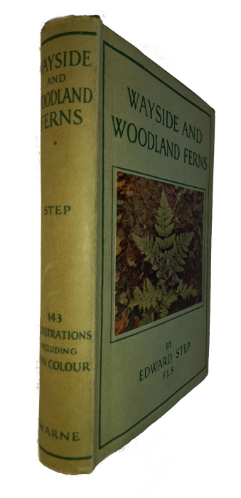 Step, E.; Jackson, A.B. - Wayside and Woodland Ferns: A Guide to the British Ferns Horsetails and Club-Mosses