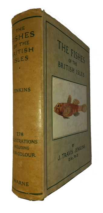 Jenkins, J.T. - The Fishes of the British Isles both Freshwater and Salt
