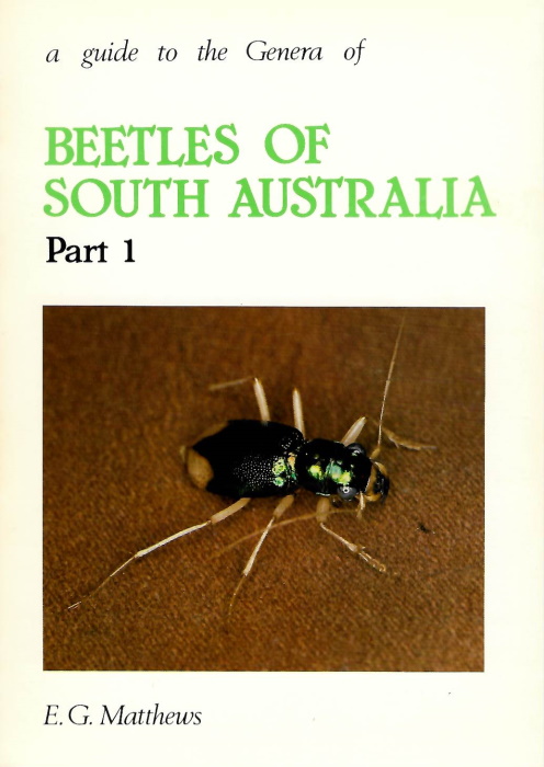 Matthews, E.G. - A Guide to the Genera of Beetles of South Australia. Part 1: Archostemata and Adephaga