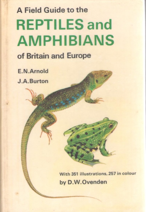 Arnold, E.N.; Burton, J.A. - A Field Guide to the Reptiles and Amphibians of Britain and Europe