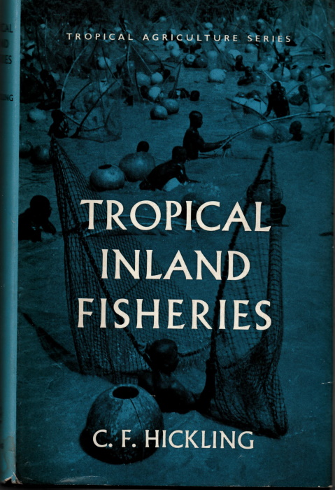 Hickling, C,F. - Tropical Inland Fisheries