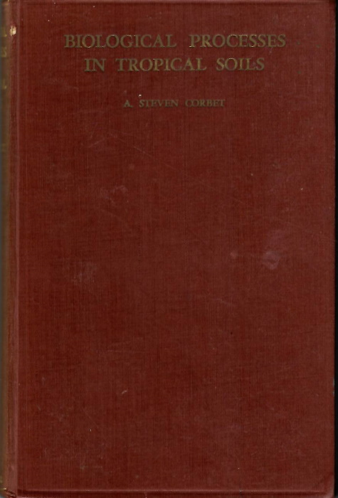 Corbett, A.S. - Biological processes in Tropical Soils (with special reference to Malaysia)