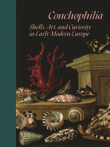 Bass, M.A.; Goldgar, A.; Grootenboer, H.; Swan, C. - Conchophilia: Shells, Art, and Curiosity in Early Modern Europe